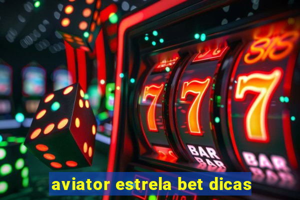 aviator estrela bet dicas